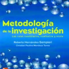 Hernández-Sampieri, R. & Mendoza, C (2018). Metodología de la investigación. Las rutas cuantitativa, cualitativa y mixta