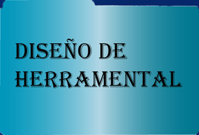 Diseño de Herramental